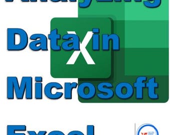 May include: Analyzing Data in Microsoft Excel, a green and white Microsoft Excel logo with the text "Analyzing Data in Microsoft Excel" in blue letters above the logo and the text "Excel" in blue letters below the logo. Includes Excel file with example for exercise.