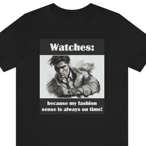 Watches: because my fashion sense is always on time!, Watch Collectors Gift, Gift For Watch Collectors, Horology, Watches, Watch Collector
