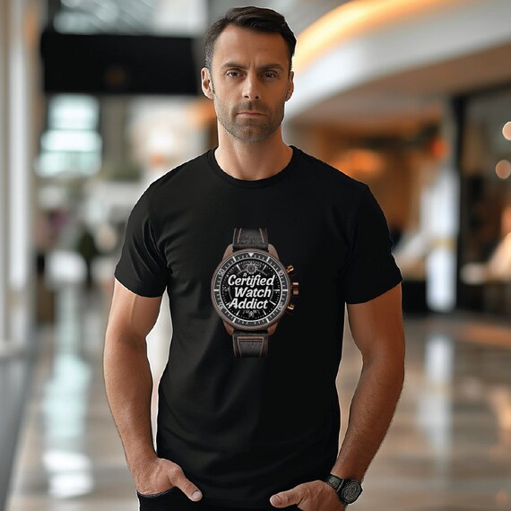 Certified Watch Addict - A Watch Enthusiast T-Shirt - Awesome Addition to an Watch Lovers Collection