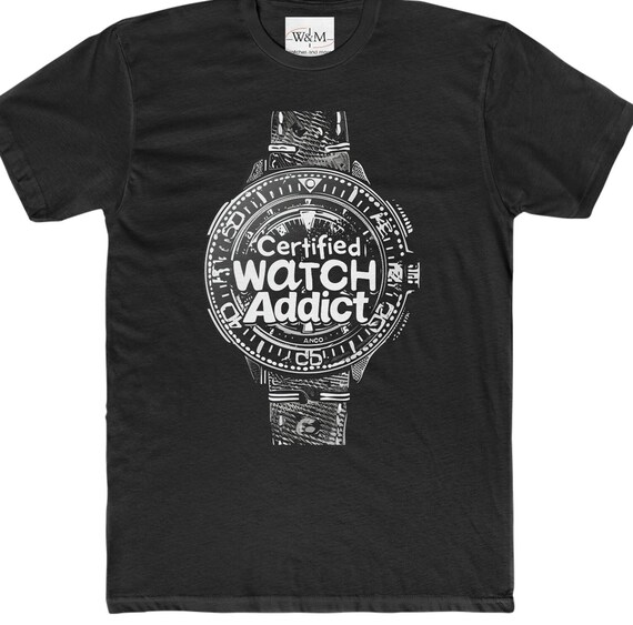 Certified Watch Addict -A Watch Enthusiast T-Shirt