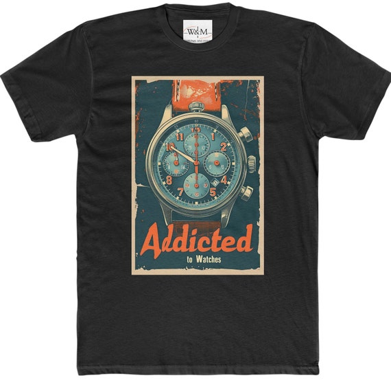 Addicted to Watches - A Watch Enthusiast T-Shirt