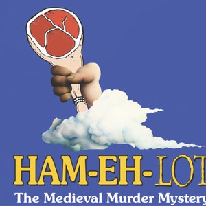 May include: A cartoon image with a blue background features a hand holding a ham hock above a cloud. The text "HAM-EH-LOT" in yellow and "The Medieval Murder Mystery" is below.