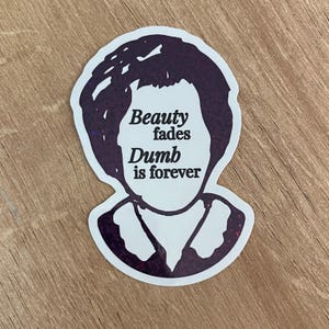 Judge Judy Quote Vinyl Decal - Beauty fades dumb is forever