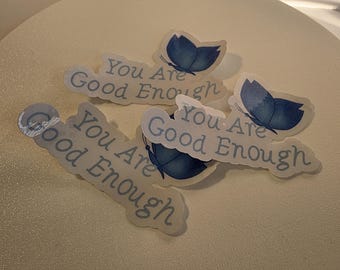 You Are Good Enough Sticker | Blue Butterfly Affirmation Decal