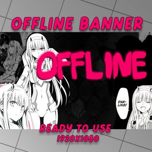 Peut inclure: Une bannière d'anime en noir et blanc avec du texte rose qui dit "OFFLINE" et "READY TO USE 1920X1080". La bannière présente plusieurs personnages de la série d'anime "Darling in the Franxx".