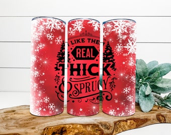 Echte Dicke und Sprucy Tumbler Wrap-Lustige Tumbler wraps-PNG