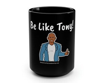 Be Like Tony Black Mug, 15oz