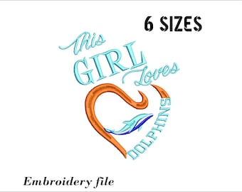 Dolphin Embroidery Design: 'This Girl Loves Dolphins' (6 Sizes) (Instant Download)