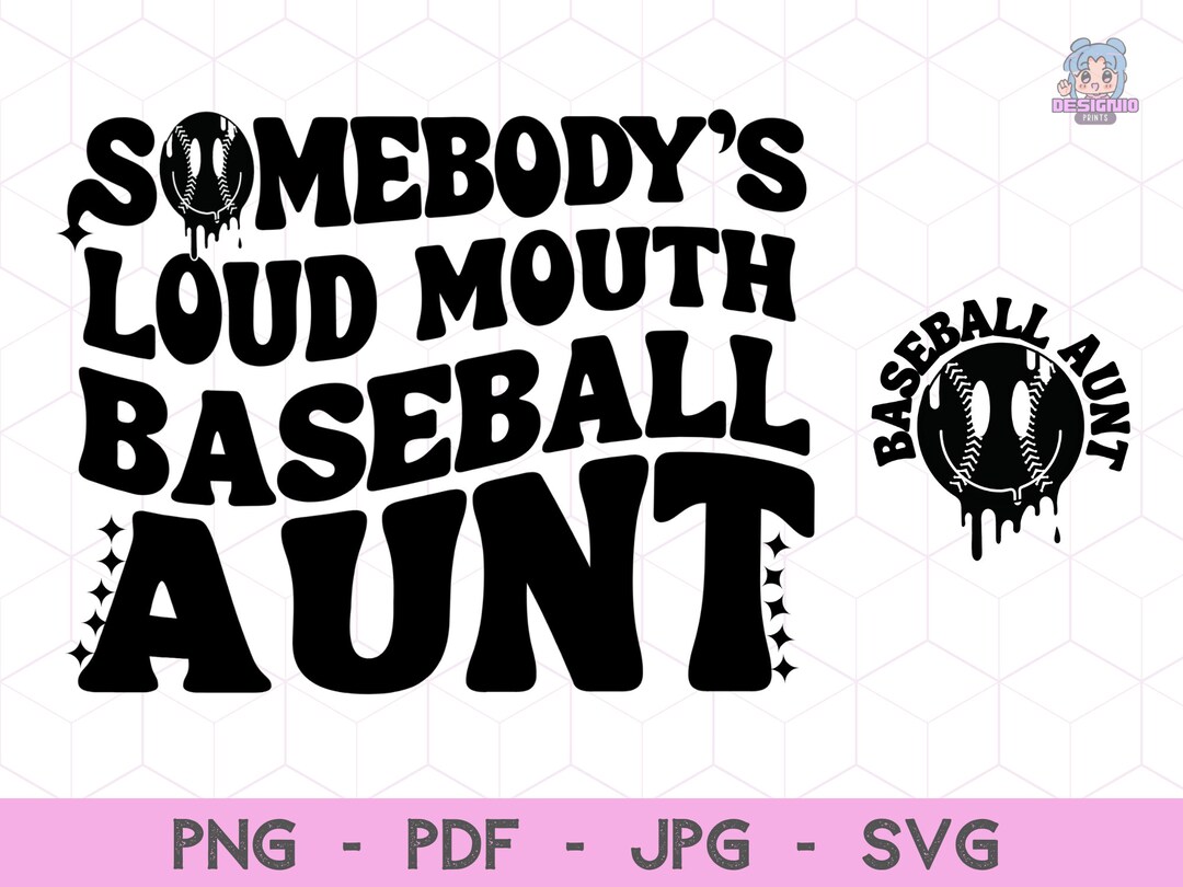 Somebodys Loud Mouth Baseball Aunt Svg, Aunt Shirt Svg, Baseball Aunt