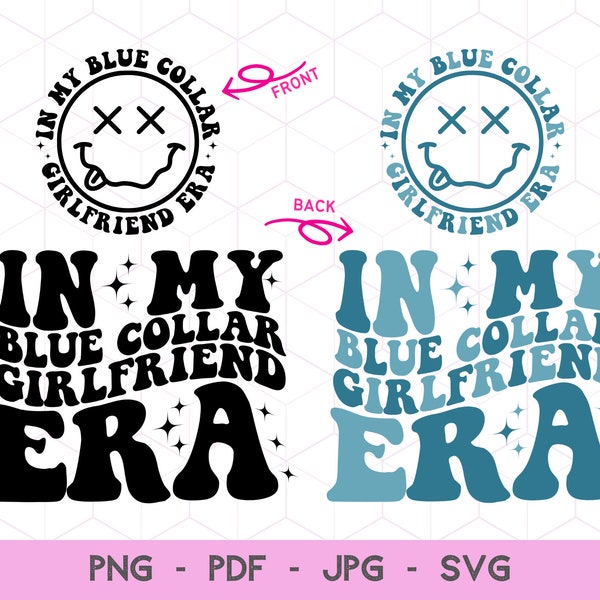 In My Blue Collar Girlfriend Era Svg, Spoiled Girlfriend Svg, Blue Collar Girlfriend Svg, Girlfriend Shirt, Blue Collar Svg, Girlfriend Gift