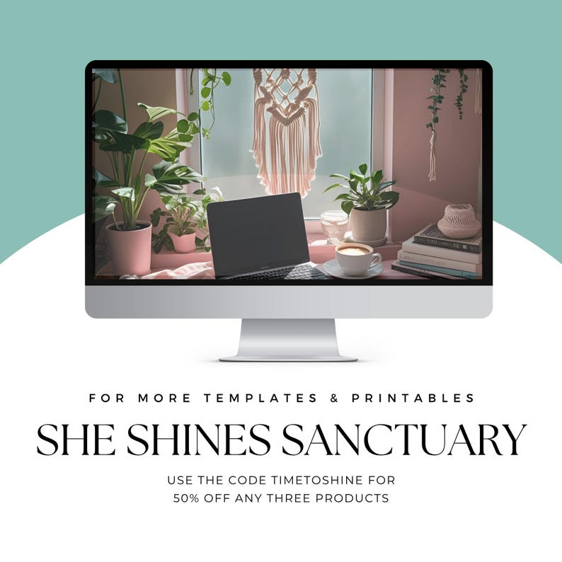 May include: A computer monitor displays a serene interior scene with plants, a laptop, and a cup of coffee. The text "SHE SHINES SANCTUARY" is displayed below the monitor, along with the text "FOR MORE TEMPLATES & PRINTABLES".