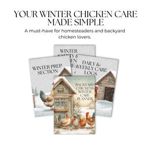 May include: A stack of four illustrated guides for backyard chicken care in winter. The guides include titles such as "Winter Prep Section" and "Backyard Chickens Winter Care Planner." The image features chickens, a coop, and the text "Your Winter Chicken Care Made Simple."