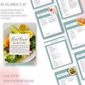 May include: A plant-based recipe guide with a white cover featuring fresh vegetables and the text "Plant Based Recipe Guide." The guide includes weekly grocery lists and macros. Several recipe pages are visible, including Almond Overnight Oats and Avocado Toast.