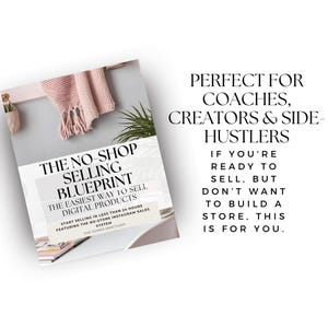 May include: A book titled "The No-Shop Selling Blueprint" with text that reads "The Easiest Way to Sell Digital Products." The book is on a table with a pink scarf and a plant in the background. Text on the right says "Perfect for Coaches, Creators & Side-Hustlers."