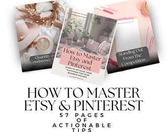 Master Etsy & Pinterest Marketing | 57-Page Beginner Digital Guide for Boosting Sales and Traffic | SEO and Marketing Strategy eBook I PDF
