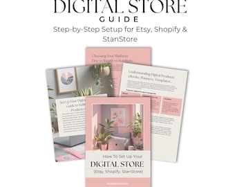 How To Set Up Your Digital Store PDF Guide | 44 Page Step-by-Step Tutorial for Beginners on Launching Etsy, Shopify and Stan Store Shops I