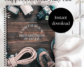 May include: A spiral-bound planner with the text "Family Survival Preparedness Planner" on a wooden background. The image includes a camera, rope, hiking boots, and the words "Instant download" in a black circle. The text "Support for Everyday Life" is at the top.