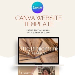 May include: A laptop displaying a website template with the text "CANVA WEBSITE TEMPLATE" and "EASILY EDIT & LAUNCH WITH CANVA IN A DAY". The website on the screen is titled "The Bibliomani Reviews". A Canva logo is at the top.