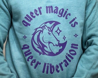Queer Magic Sweatshirt & Shirt