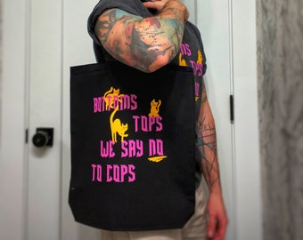 Bottoms, Tops, No Cops Tote Bag