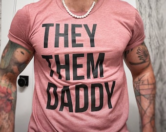 THE ORIGINAL They Them Daddy Cuffed T-Shirt