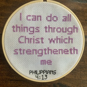 Philippians 4:13, I can do all things through Christ which strengthens me, Completed Cross Stitch in Hoop, Great gift, Home Decor,