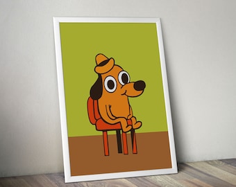 This is Fine Dog Poster   Funny Memes Funny Present  Meme Poster  Funny Poster Meme Memes Poster Printable Poster