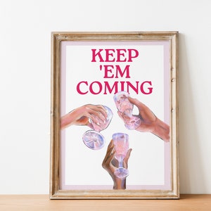 Keep Them Coming Printed Poster, Bar Cart Decor, Trendy Bar Cart Prints, Bar Wall Art, Bar Prints, Kitchen Accessories, Cocktail Trendy Art image 1