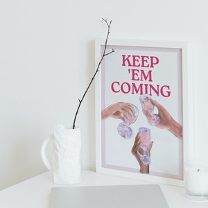 Keep Them Coming Printed Poster, Bar Cart Decor, Trendy Bar Cart Prints, Bar Wall Art, Bar Prints, Kitchen Accessories, Cocktail Trendy Art image 6