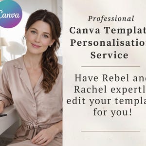May include: A woman in a light brown satin pajama set smiles at the camera. The Canva logo is in the upper left corner. Text on the right side reads "Professional Canva Template Personalisation Service". The text continues, "Have Rebel and Rachel expertly edit your template for you!"