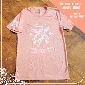 BE NOT AFRAID | Biblically Accurate Angel Seraph Screen Print Shirt (Peach)