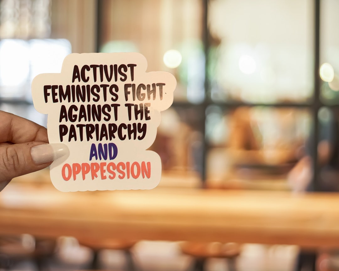 Fight Against the Patriarchy and Oppression ,equal Rights Sticker