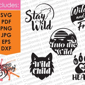 May include: Black and white graphic designs with wolf and wilderness themes. Includes phrases like "Stay Wild," "Wild and Free," and "Into the Wild." Formats include SVG, PDF, PNG, JPG, EPS, and DXF.