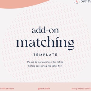 Add-on matching template from existing design - 1 template ONLY - please contact the seller BEFORE PURCHASE this listing N.05