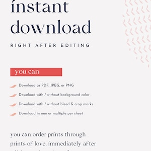 May include: A digital download advertisement with the text "instant download" in a navy blue font. The text "right after editing" is below. The image lists download options: PDF, JPEG, or PNG, with or without background color, bleed & crop marks.