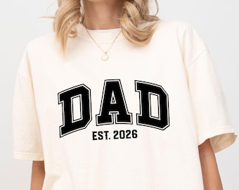 Comfort Colors Dad Est. 2026 Shirt, Family Matching Shirt, Mom Dad Shirt, Fathers day Shirt, Cute Dad Shirt, Funny Dad Shirt, New Dad Shirt