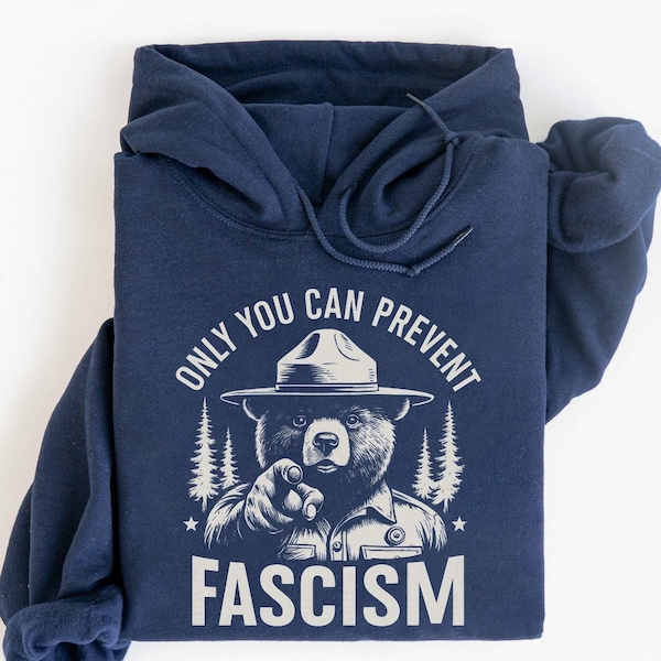 Only You Can Prevent Fascism Sweatshirt, Resist Hoodie, Retro Fascism Shirt, National Park Bear Shirt, Progressive Liberal Political Gifts
