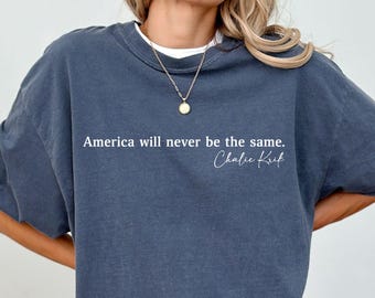 Camiseta con frase de Charlie Kirk en Comfort Colors, camiseta "Estados Unidos nunca será el mismo", camiseta "Reza por Charlie", camiseta "Activista", camiseta "Oraciones por Charlie"