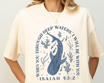 When You Go Through Deep Waters I Will Be With You Isaiah 43:2 Shirt, Christian Gift Tee, Beach Shirt, Christian Shirts, Whale Shark Shirt