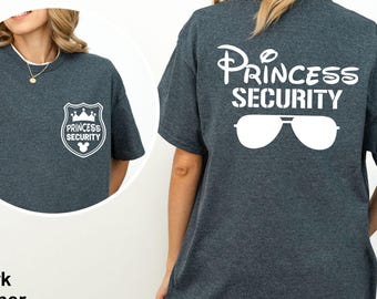 Princess Security Shirt, Dad Gift Shirt, Disney Two Sided Shirt ,Funny Dad Gift, Boyfriend Birthday Gift, Family Trip Shirt, Fathers Day Tee