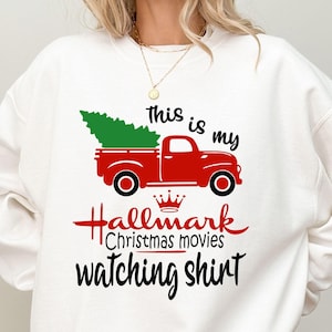 This Is My Hallmark Christmas Movies Watching Sweatshirt, Hallmark Christmas Movies Sweater, Holiday Spirit Christmas Gift, Women Christmas