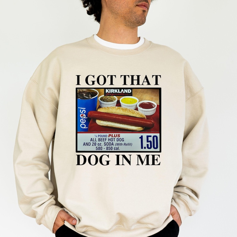 i got that dog in me meme sweatshirt