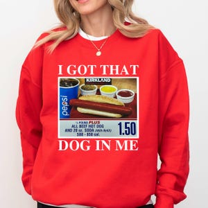 i got that dog in me meme sweatshirt
