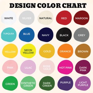 May include: A design color chart with a variety of color swatches, including white, silver, natural, red, maroon, turqusa, blue, navy, black, grey, yellow, neon yellow, gold, orange, brown, pink, lilac, rose gold, hot pink, dark pink, green, synthetic green, dark green, purple, and light purple.