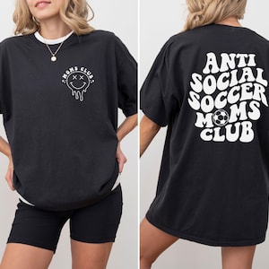 Anti Social Soccer Moms Club Shirt, Soccer Moms Club T-Shirt, Mother's Day Gift, Soccer Mama Gifts, Game Day Soccer Season Shirt For Mom