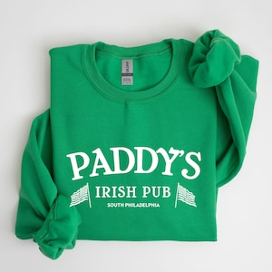 Paddy's Irish Pub Sweatshirt, Cute St. Patricks Day Gift Shirt, Funny Paddys Irish Pub Sweater, Endless Sunshine in Philly, Paddy's Pub Men