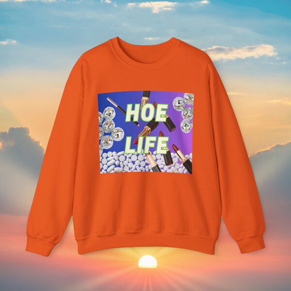 Hoe Life Sweatshirt by Bubble Gum Sun Cloud