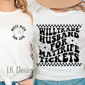 Funny Png | Comedy Tour| Matt Rife Comedian | Matt Rife Tour | Will Trade Husband For Matt Rife Tickets | Matt Rife Shirt | Graphic Tee