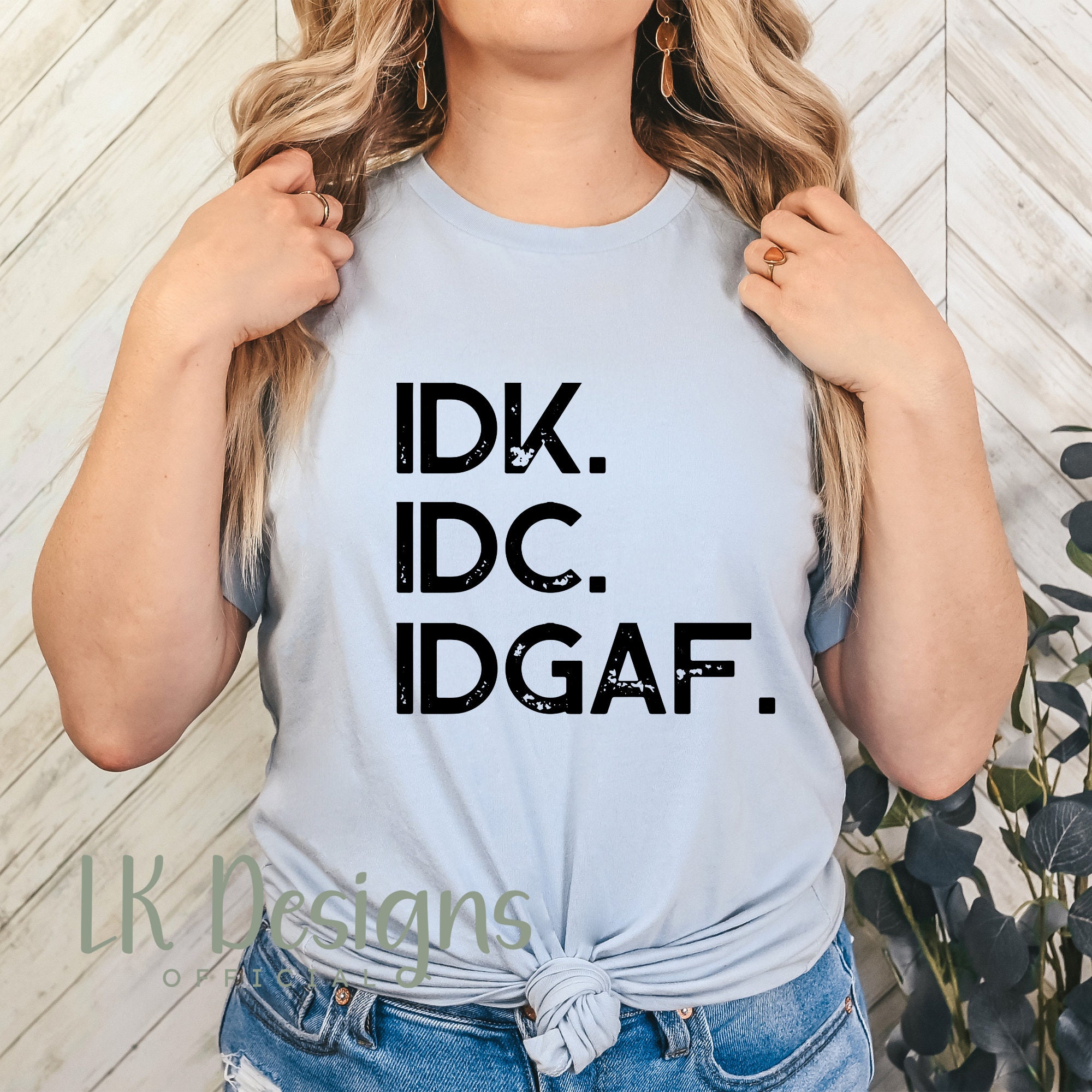 IDK IDC IDGAF Shirt, Funny Mom Tee, Rough Life T-shirt, Mental Health, Mothers Day Gift Shirt