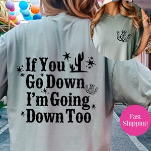 Jeśli pójdziesz w dół | Koszulka Bestie | Koszulka z trasą koncertową 2025 | Koszulka z sarkazmem | Yeah Sure Okay | Towary Kelsea Ballerini | Koszulka Cowgirl